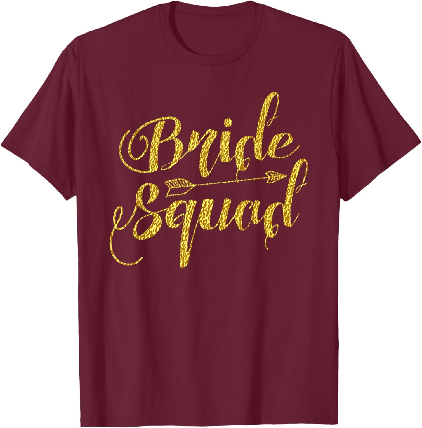 Bride Squad Bachelorette Party Arrow Gold Cursive T-Shirt - T-Shirt | Maroon