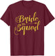 Bride Squad Bachelorette Party Arrow Gold Cursive T-Shirt - T-Shirt | Maroon