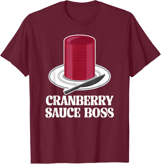Thanksgiving Canned Cranberry Sauce Boss Turkey Day Funny T-Shirt - T-Shirt | Maroon