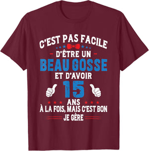 Beau Gosse Humour Original Birthday Gift Boy 15 Years , Black, S T-Shirt - T-Shirt | Maroon