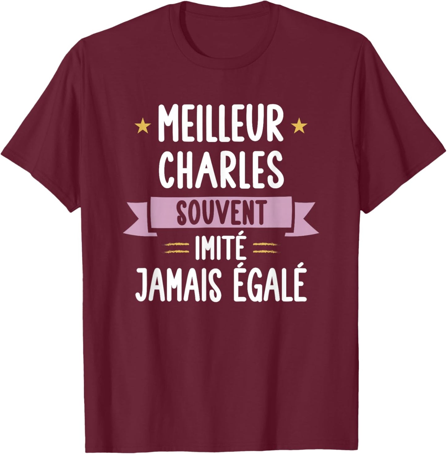 Unique Man Gift Humour Name Personalised Charles , Black, S T-Shirt - T-Shirt | Maroon