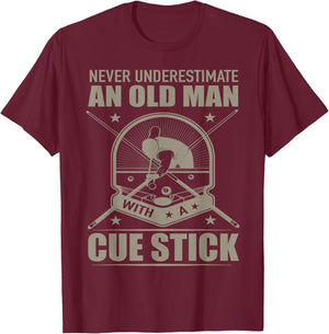 Never Underestimate an Old Man with a Cue Stick - Billiards T-Shirt - T-Shirt | Maroon