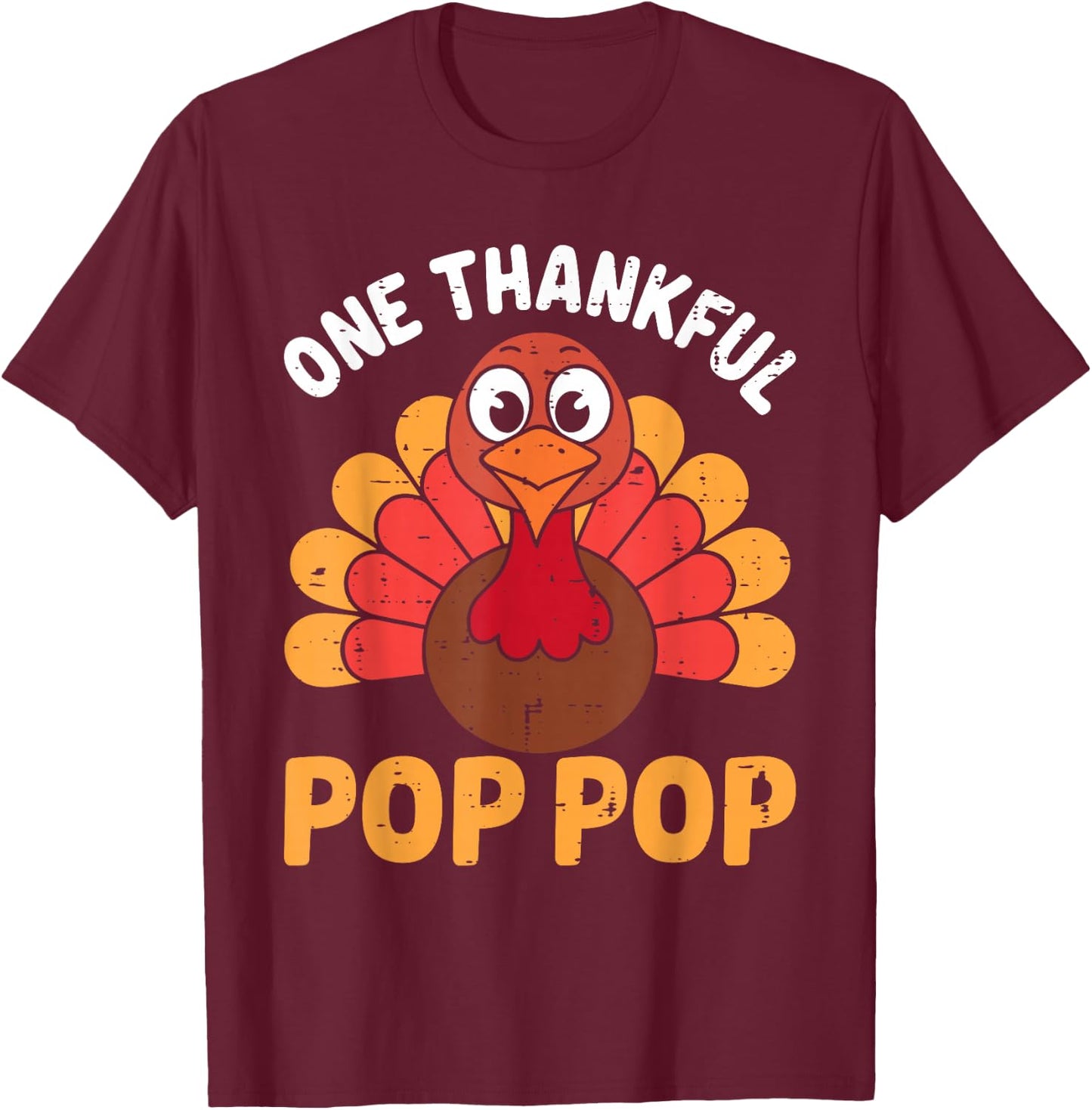 One Thankful Pop Pop Turkey Funny Fall Autumn Thanksgiving T-Shirt - T-Shirt | Maroon
