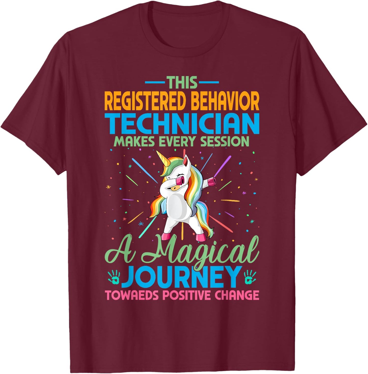 The RBT Makes Every Session a Magical - Behavior Technician T-Shirt - T-Shirt | Maroon