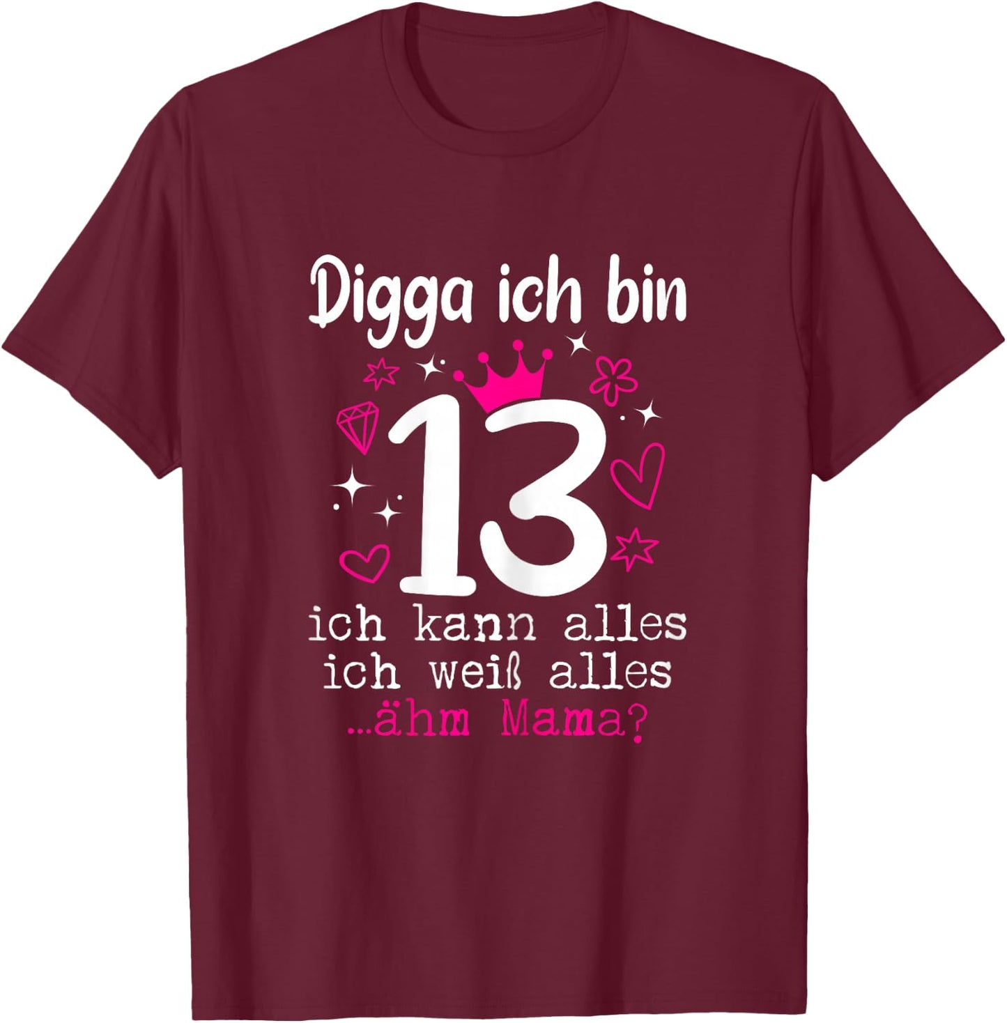 13th Birthday Girl Digga I Am 13 Years Teenager T-Shirt - T-Shirt | Maroon