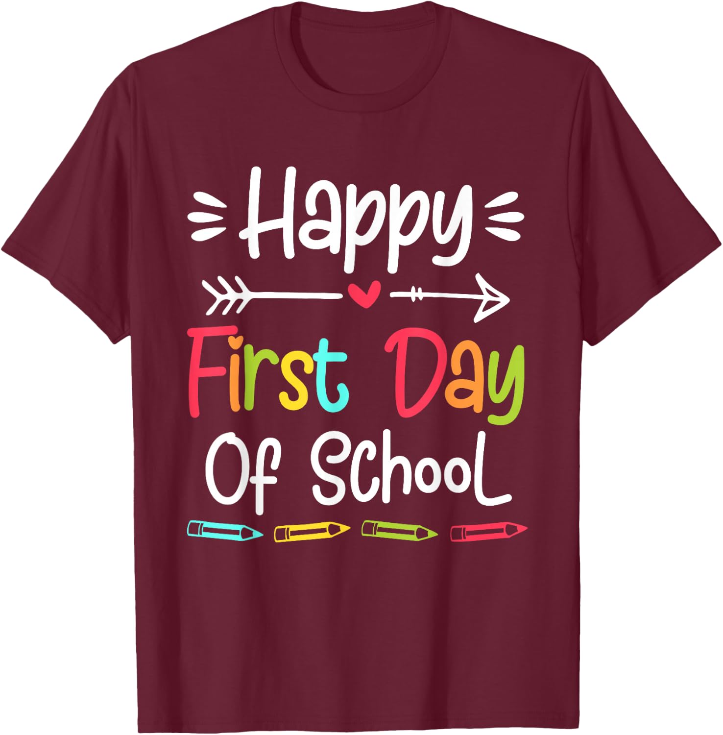 Happy First Day of School Funny Back to School Kids Students T-Shirt - T-Shirt | Maroon