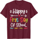 Happy First Day of School Funny Back to School Kids Students T-Shirt - T-Shirt | Maroon