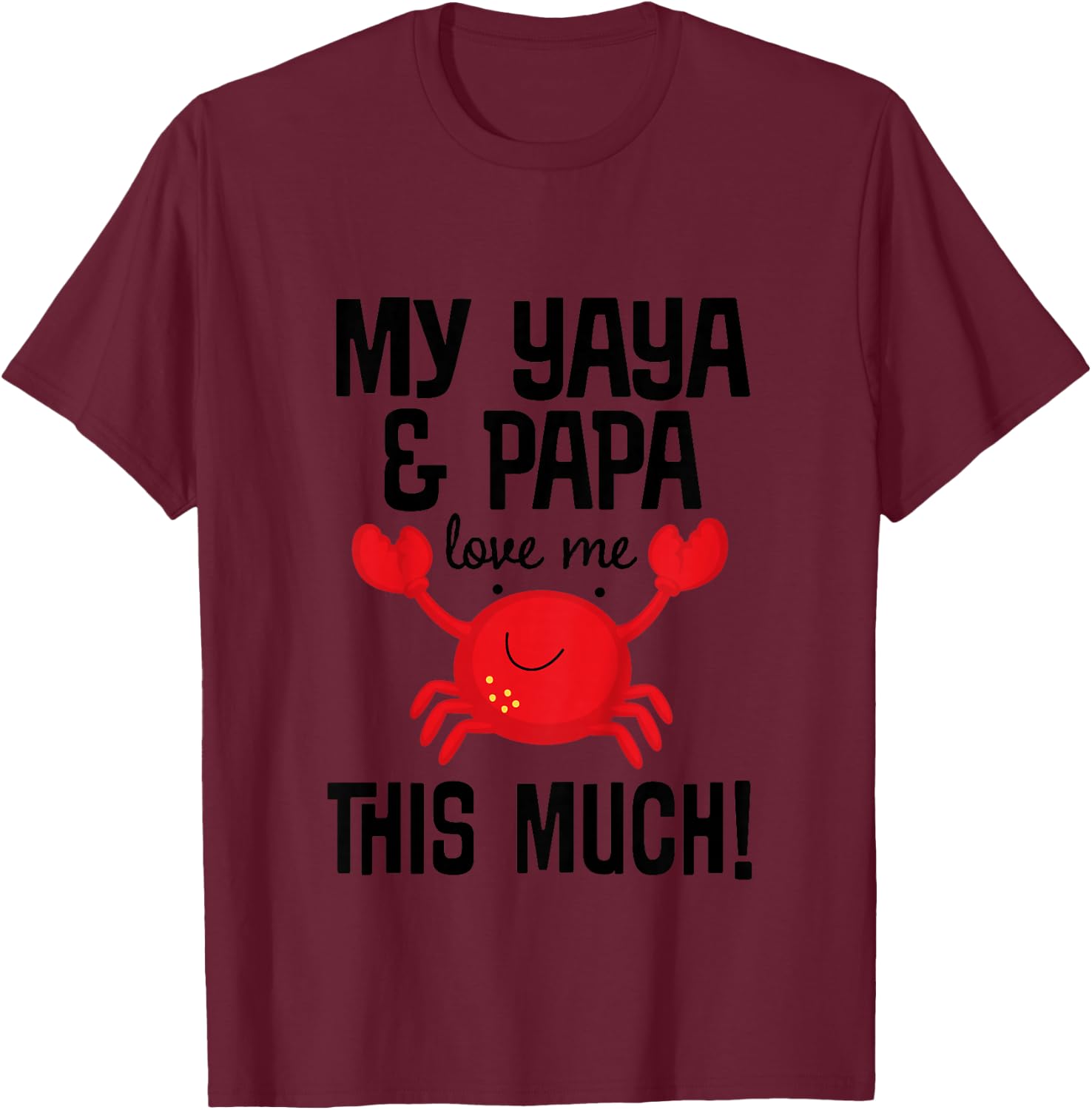 Kids My Yaya And Papa Love Me Grandkids Crab T-Shirt - T-Shirt | Maroon