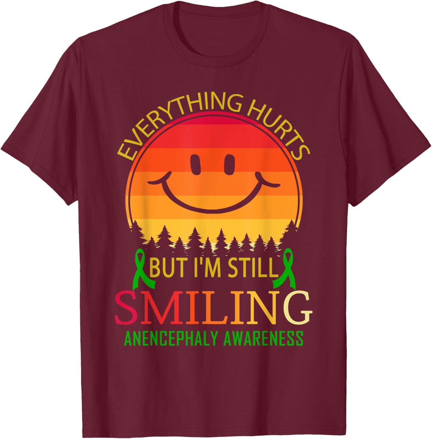 I'm still smiling Anencephaly Awareness T-Shirt - T-Shirt | Maroon