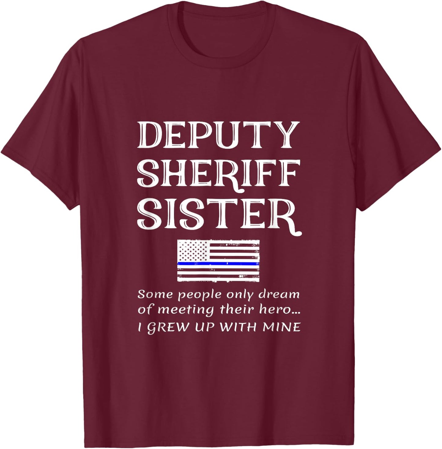 Proud Deputy Sheriff Sister Brother Quote Saying Phrase Kids Men T-Shirt - T-Shirt | Maroon