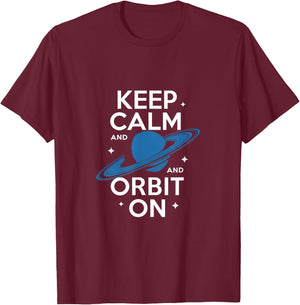 Keep Calm and Orbit On Saturn Space Design T-Shirt - T-Shirt | Maroon
