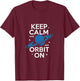Keep Calm and Orbit On Saturn Space Design T-Shirt - T-Shirt | Maroon
