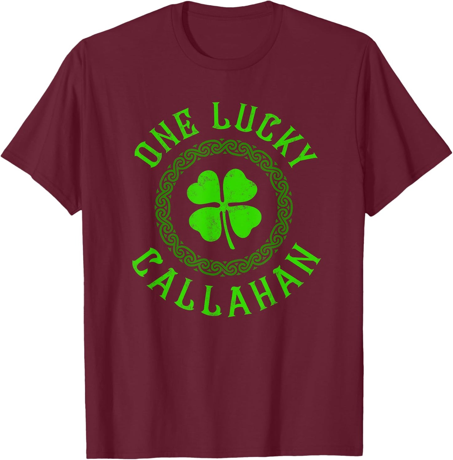 One Lucky Callahan Irish Family Four Leaf Clover T-Shirt - T-Shirt | Maroon
