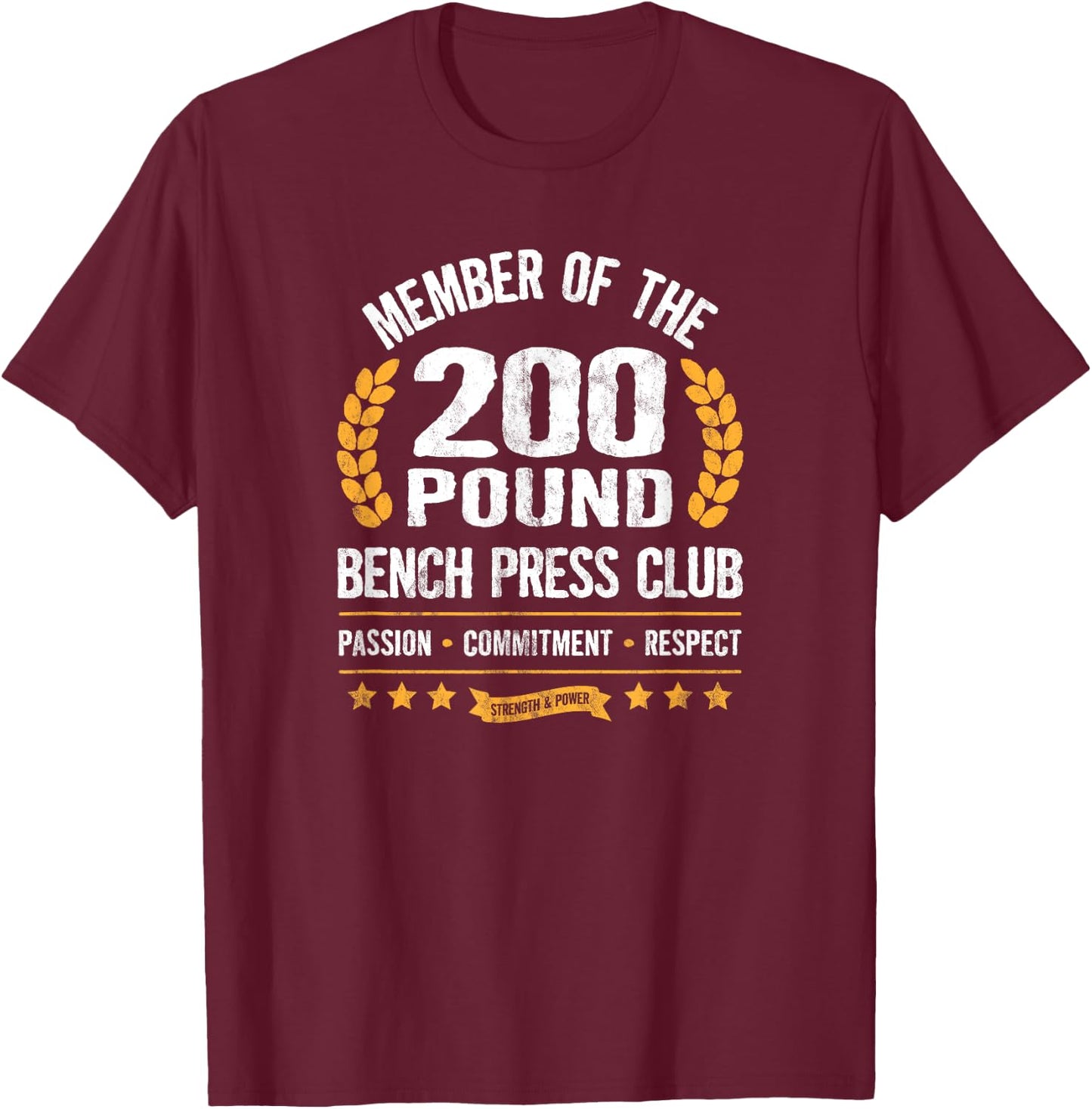 200 Pound Bench Press Club Strong Men Women Gym T-Shirt - T-Shirt | Maroon
