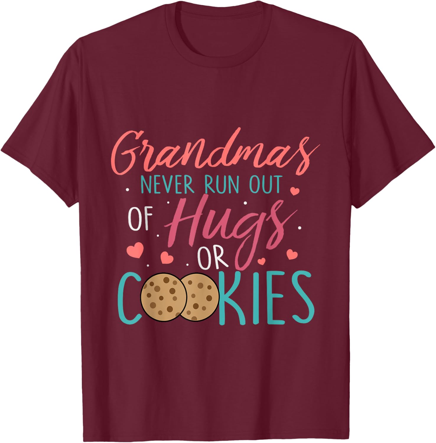 Funny Grandma Never Runs Out Hugs or Cookies Baking Family T-Shirt - T-Shirt | Maroon