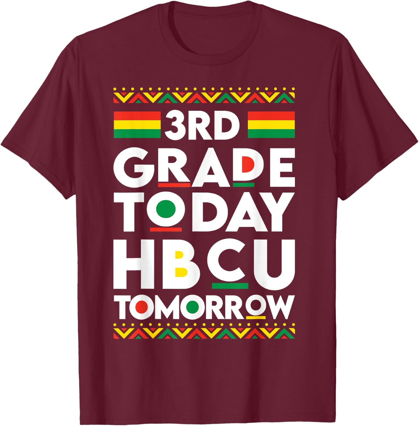 Future HBCU College Student 3rd Grade Today HBCU Tomorrow T-Shirt - T-Shirt | Maroon