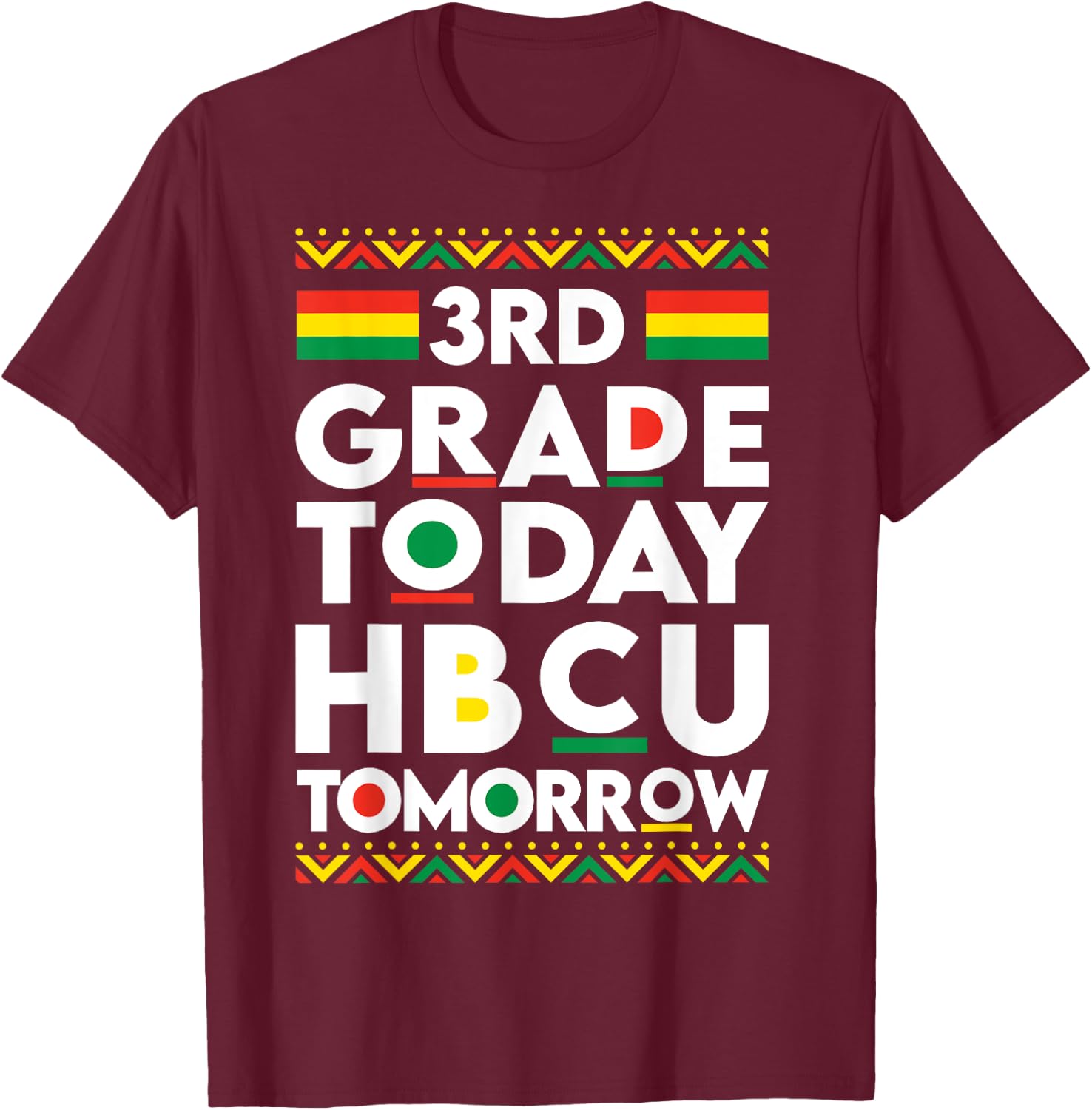 Future HBCU College Student 3rd Grade Today HBCU Tomorrow T-Shirt - T-Shirt | Maroon