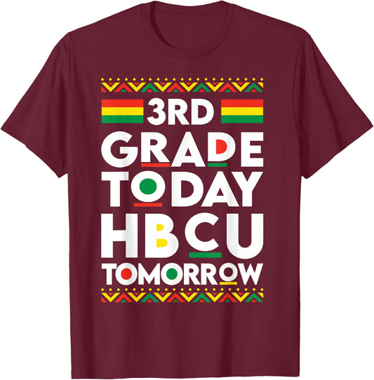 Future HBCU College Student 3rd Grade Today HBCU Tomorrow T-Shirt - T-Shirt | Maroon