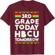 Future HBCU College Student 3rd Grade Today HBCU Tomorrow T-Shirt - T-Shirt | Maroon