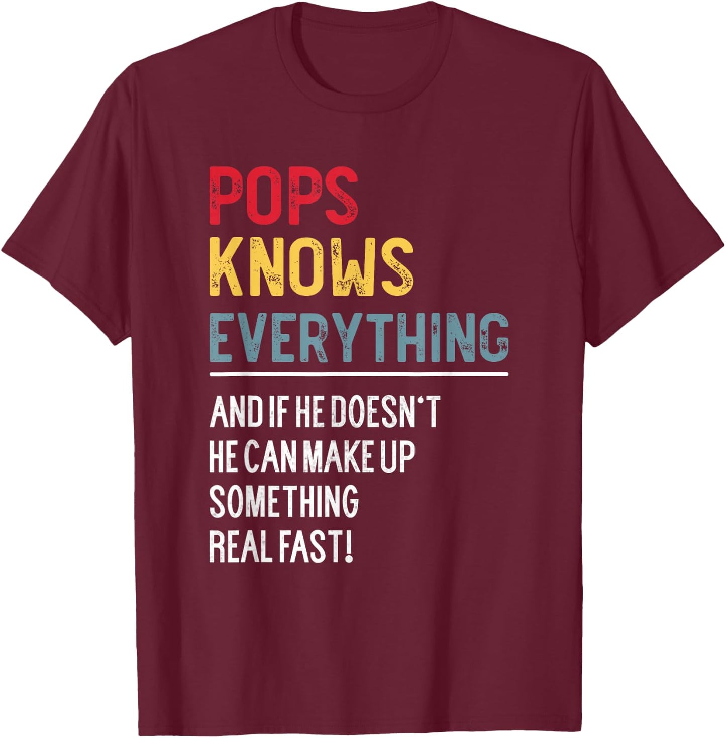 Funny Pops Knows Everything Father's Day for Grandpa T-Shirt - T-Shirt | Maroon