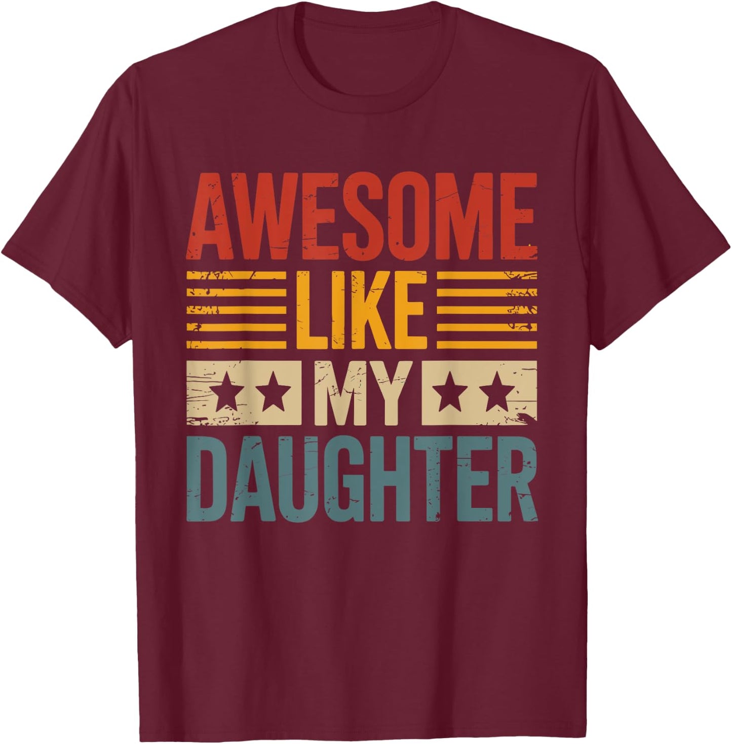 Awesome like my daughter vintage for fathers day T-Shirt - T-Shirt | Maroon