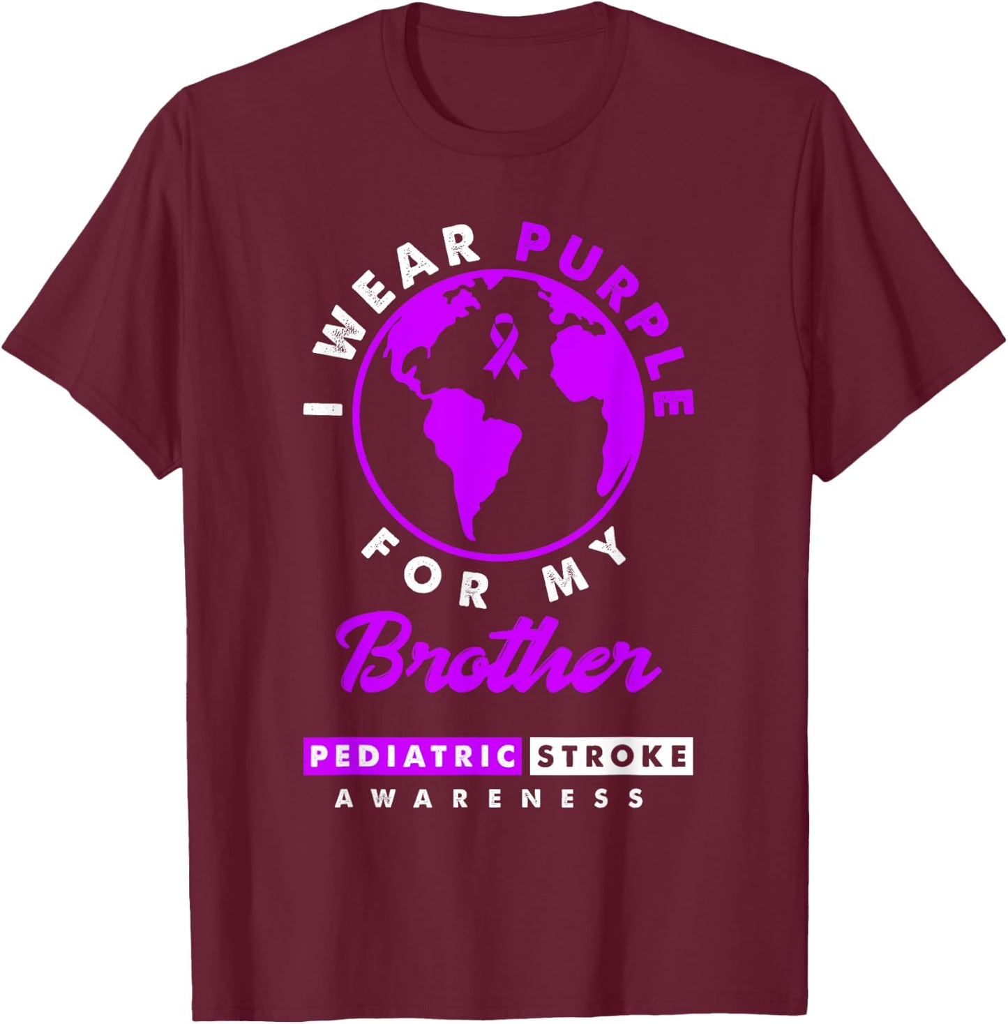 I Wear Purple For My Brother Pediatric Stroke Awareness T-Shirt - T-Shirt | Maroon