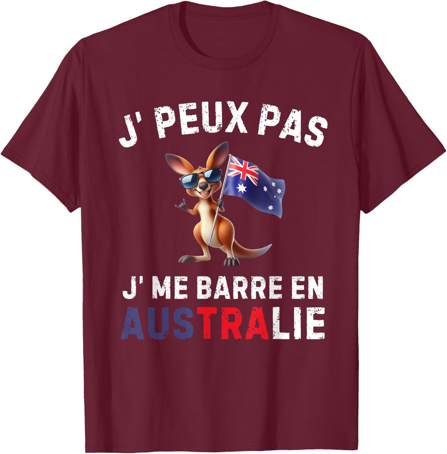 Je Peux Pas Je Me Barre En Australia Australien , Black, S T-Shirt - T-Shirt | Maroon