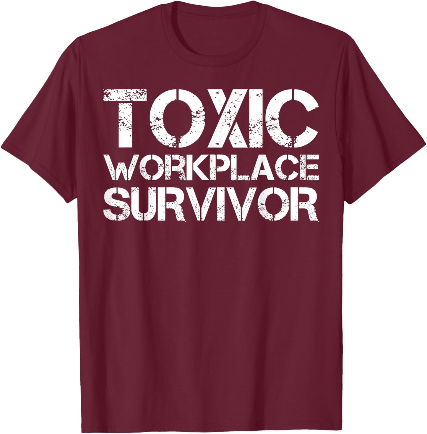 Toxic Workplace Survivor T-Shirt - T-Shirt | Maroon