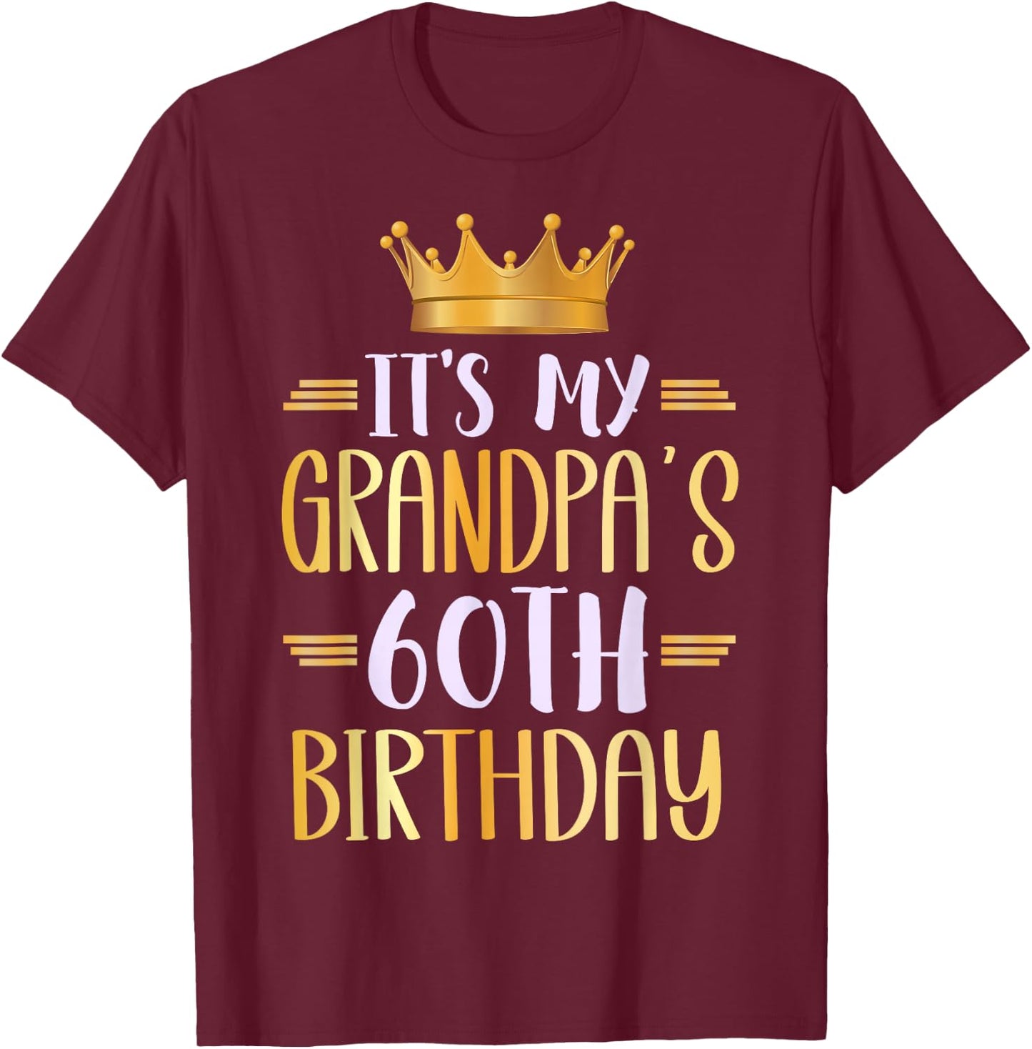 It's My Grandpa's 60th Birthday Happy 60 Years Old T-Shirt - T-Shirt | Maroon