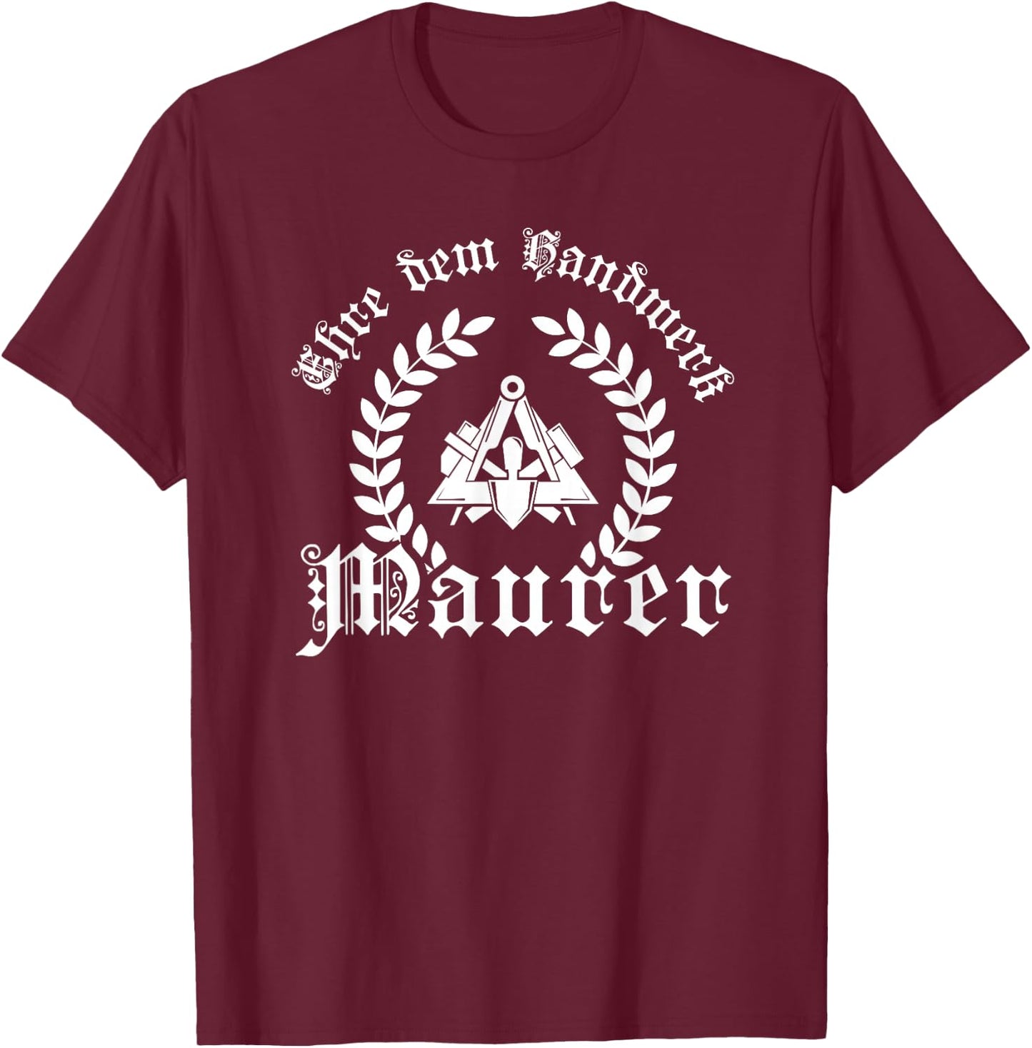 Ehre dem Handwerk - Maurer Ährenkranz mit Zunftzeichen T-Shirt - T-Shirt | Maroon