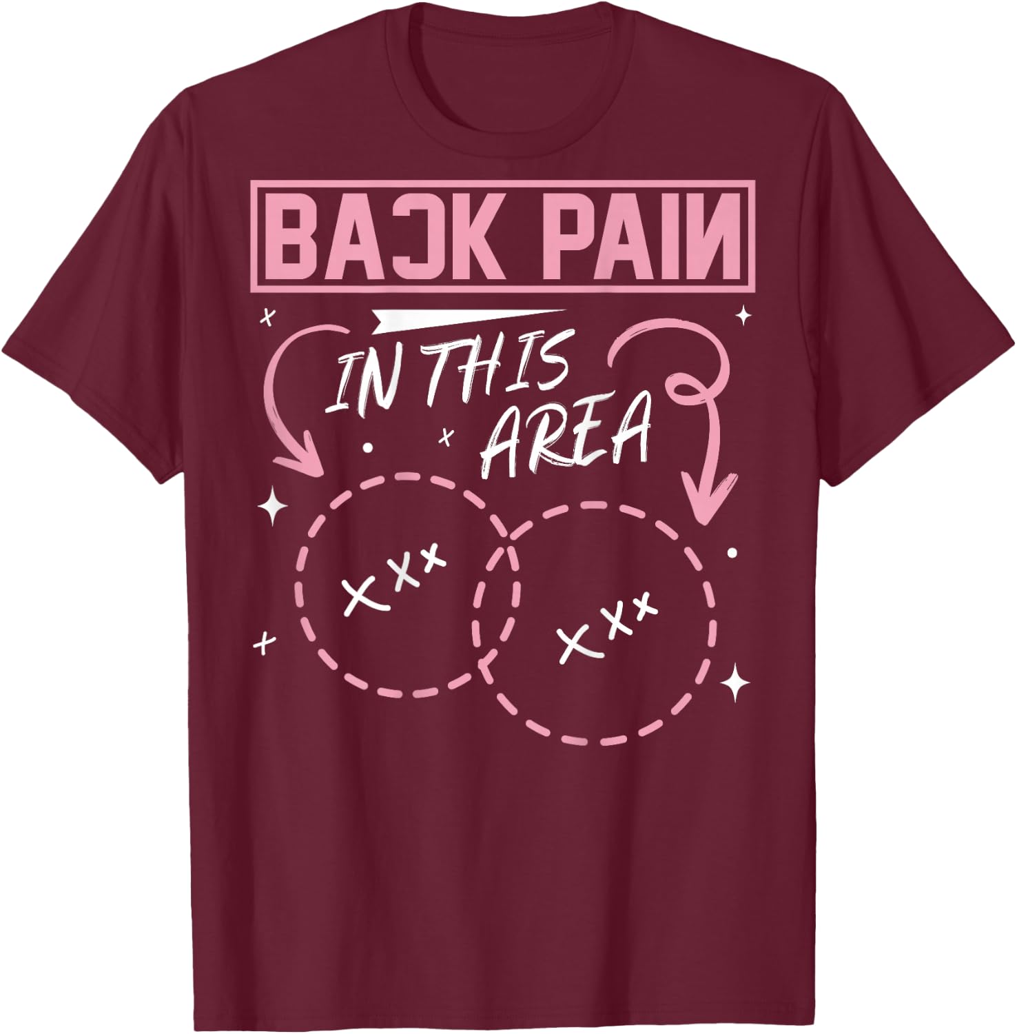 Back Pain In This Area Funny T-Shirt - T-Shirt | Maroon