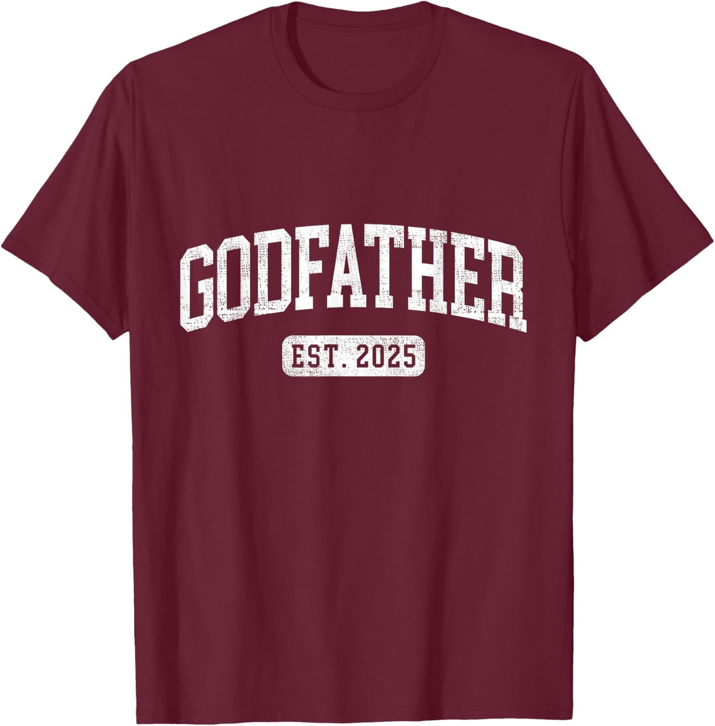Godfather Est 2025 Promoted To Godfather Announcement T-Shirt - T-Shirt | Maroon