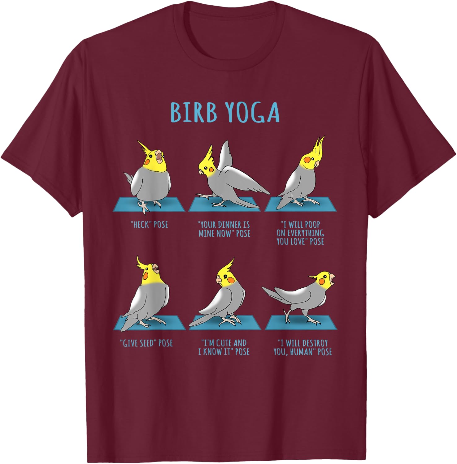 Funny Cockatiel Yoga Poses Birb Memes Cute Parrot Doodle T-Shirt - T-Shirt | Maroon