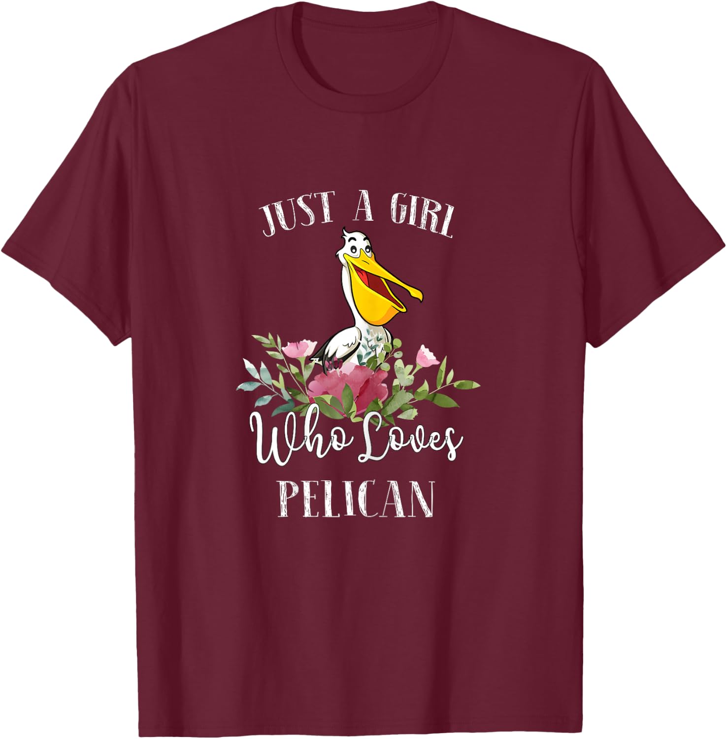 Pelican Lover Gift - Just a Girl Who Loves Pelican T-Shirt - T-Shirt | Maroon