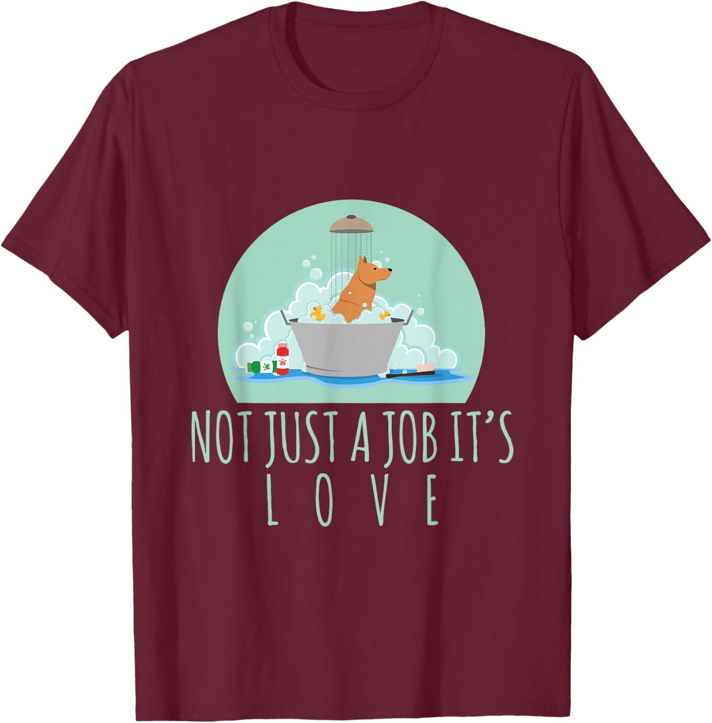 Not Just A Job It's Love Dog Groomer Funny Dog Grooming Women T-Shirt - T-Shirt | Maroon