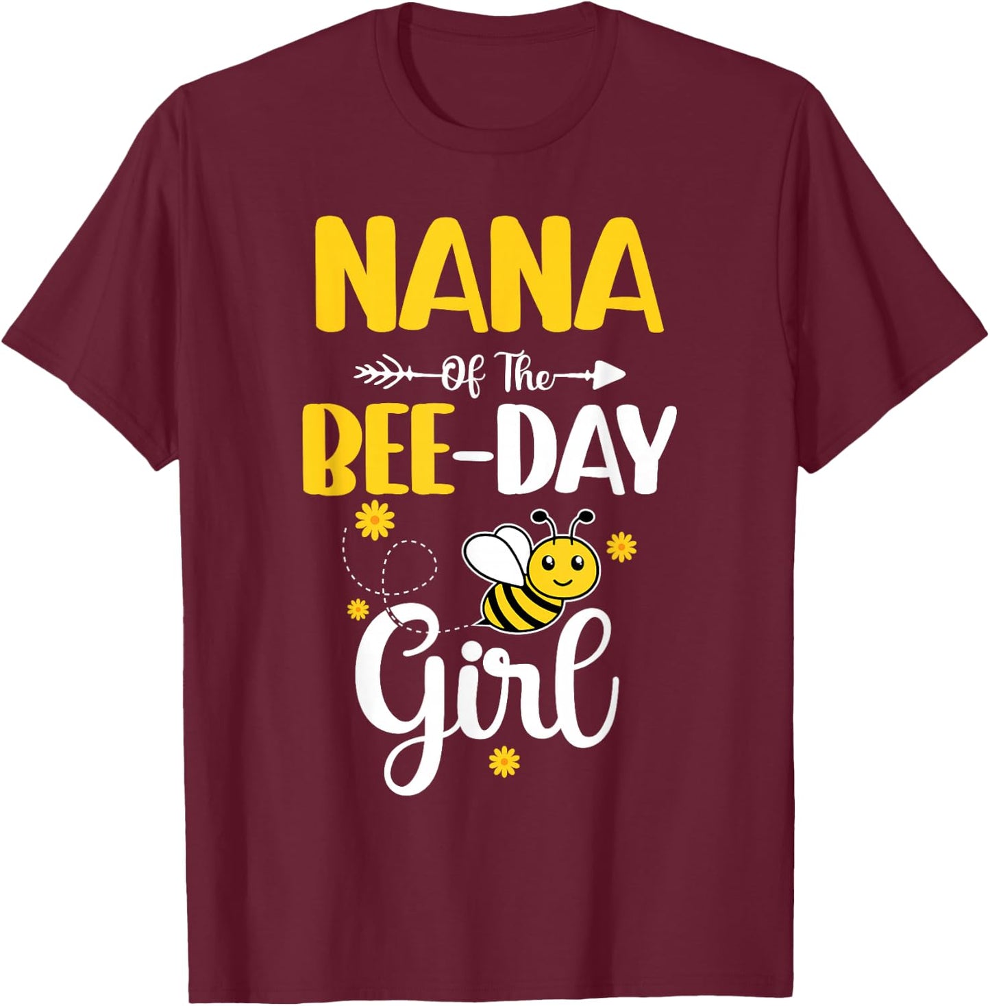 Nana Of The Bee Day Girl Hive Party Matching Birthday T-Shirt - T-Shirt | Maroon