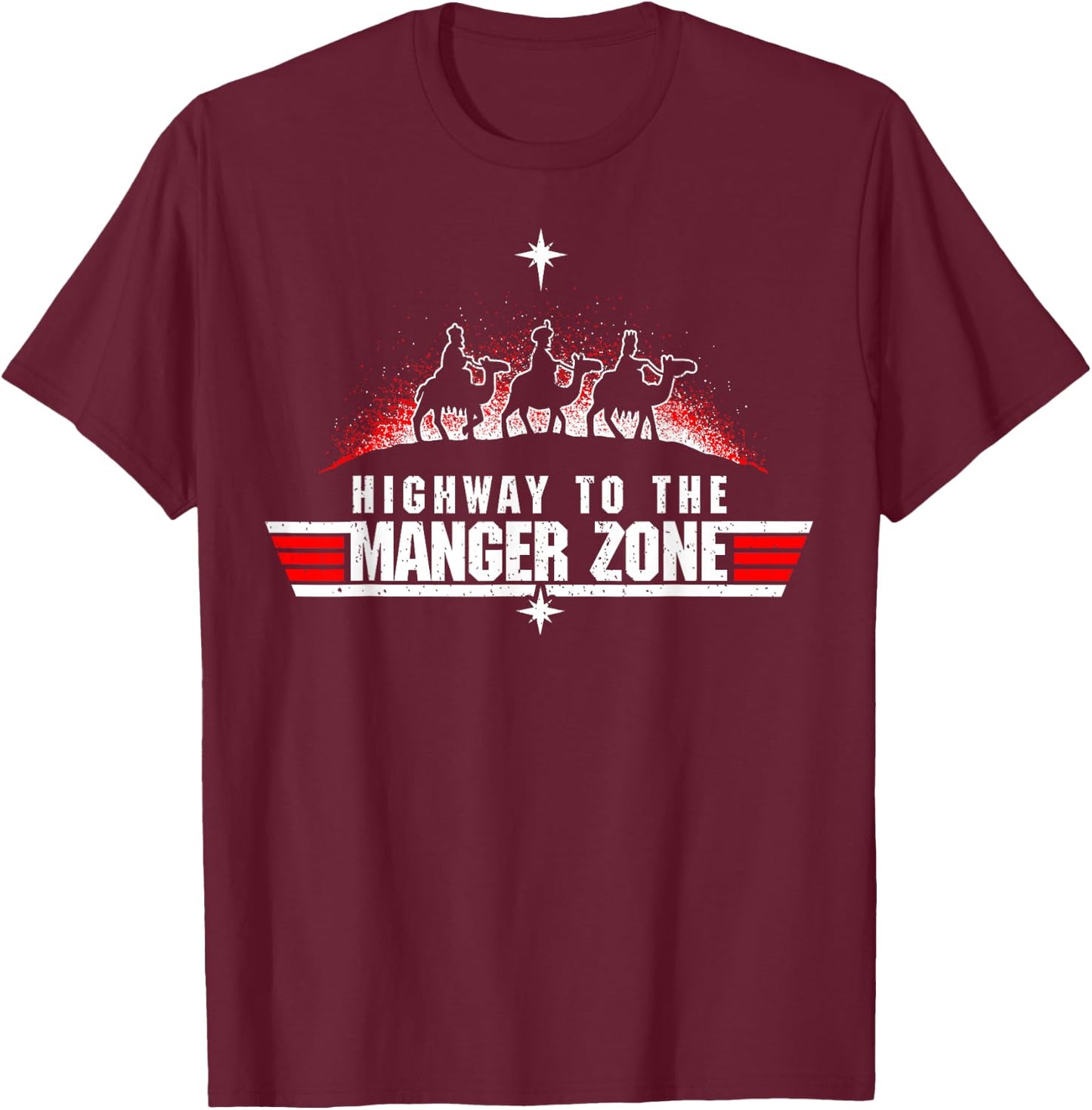 Highway To The Manger Zone Funny Christmas T-Shirt - T-Shirt | Maroon