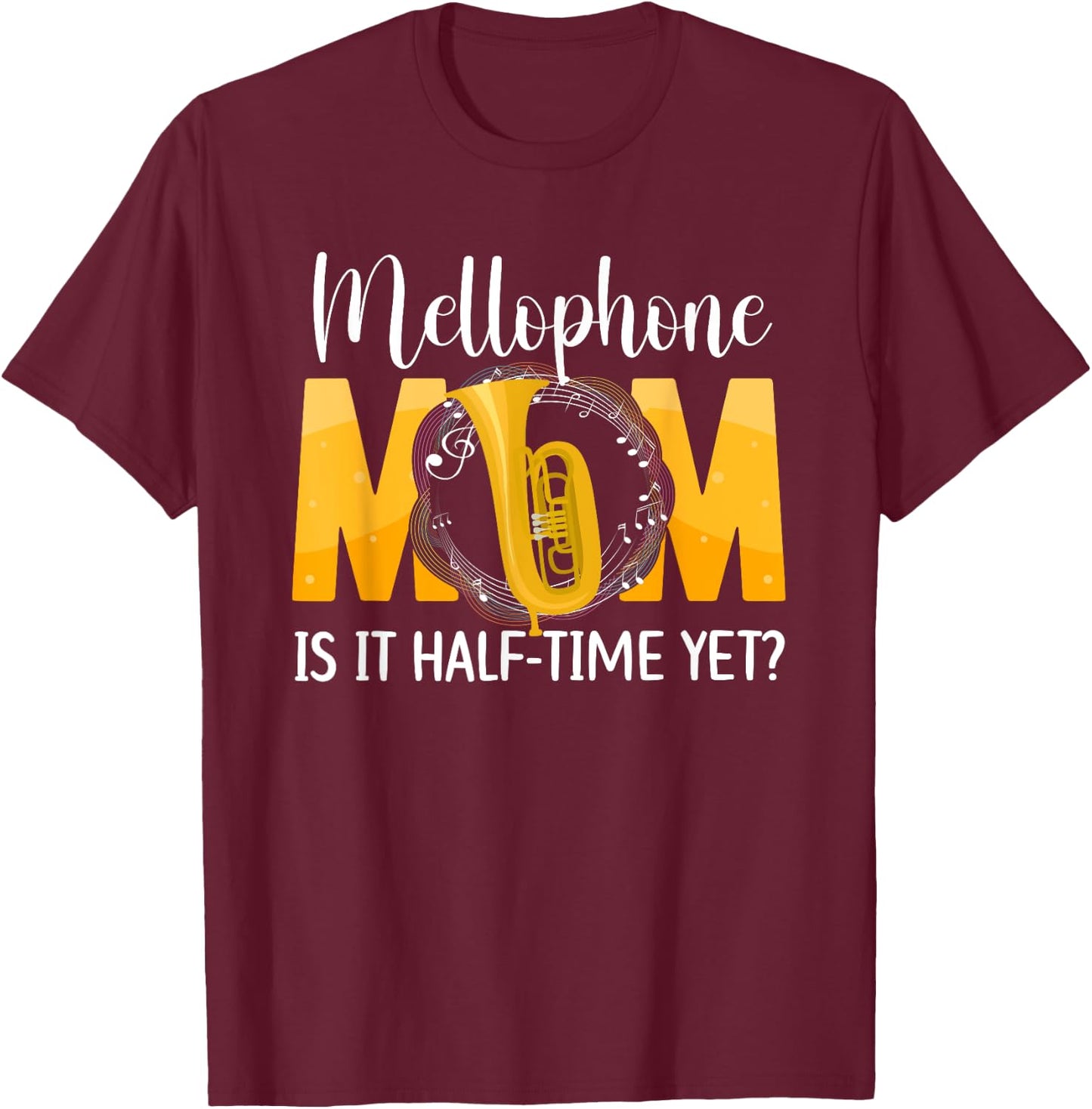 Mellophone Mom Funny Mom Of A Mellophone Player Mama T-Shirt - T-Shirt | Maroon