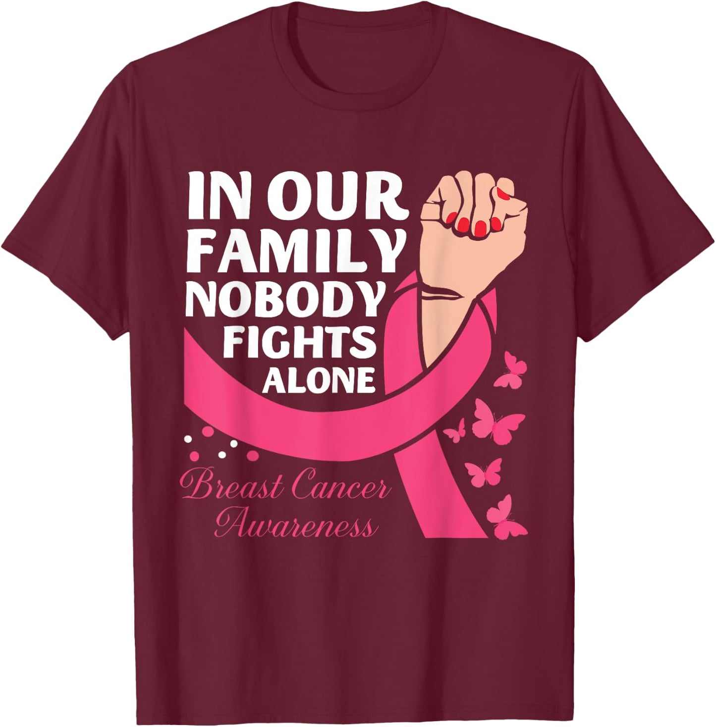 Breast Cancer Awareness Breast Cancer Support Pink Family T-Shirt - T-Shirt | Maroon