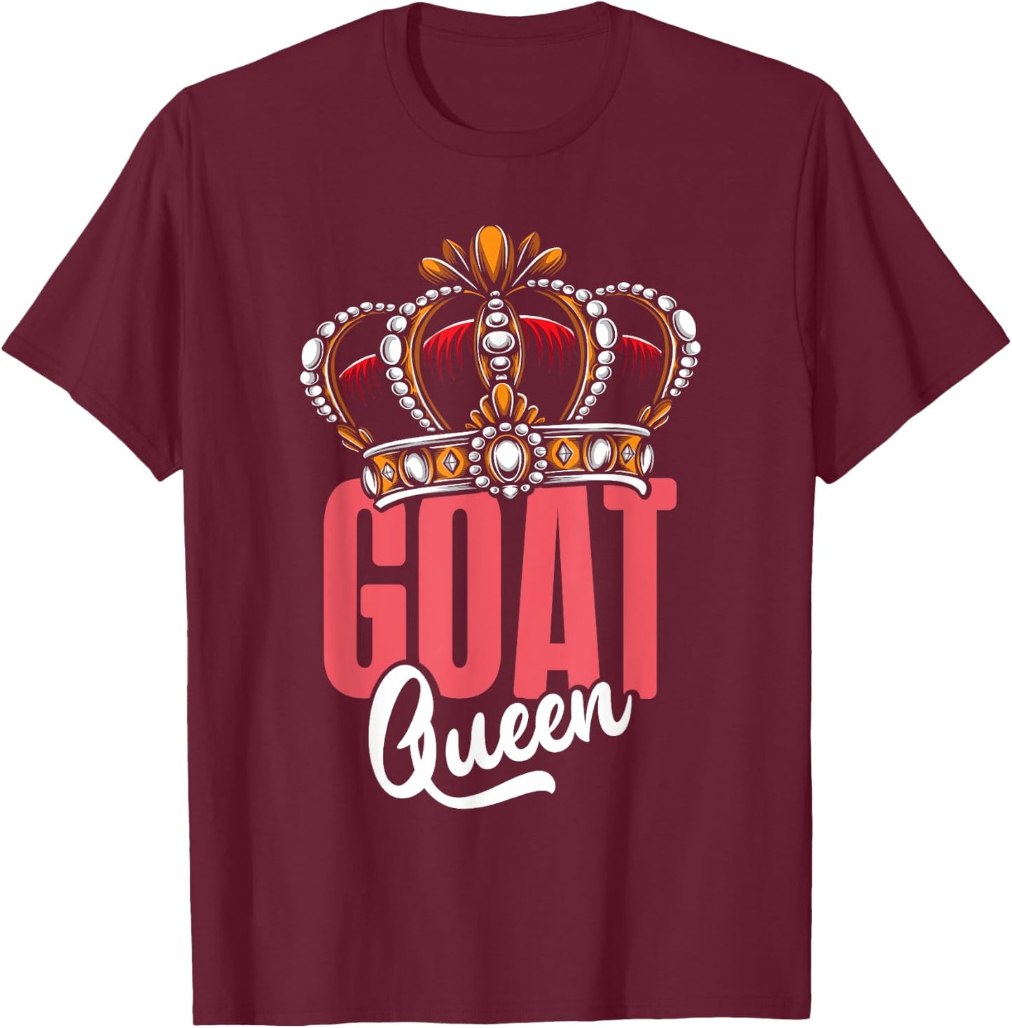 Goat Lover GOAT QUEEN Goats Funny Goat T-Shirt - T-Shirt | Maroon