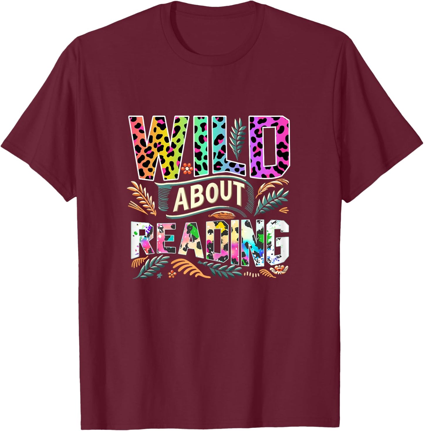 Wild About Reading Books Library Day Bookworm Leoparard T-Shirt - T-Shirt | Maroon