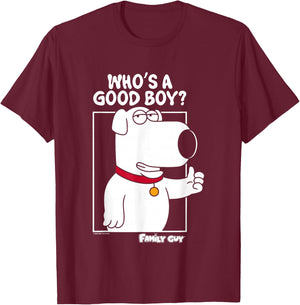 Family Guy Brian Griffin Who's A Good Boy? T-Shirt - T-Shirt | Maroon
