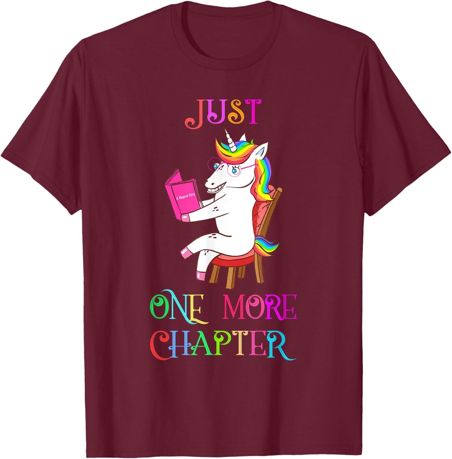 Unicorn Librarian Book Collector Gift Just One More Chapter T-Shirt - T-Shirt | Maroon