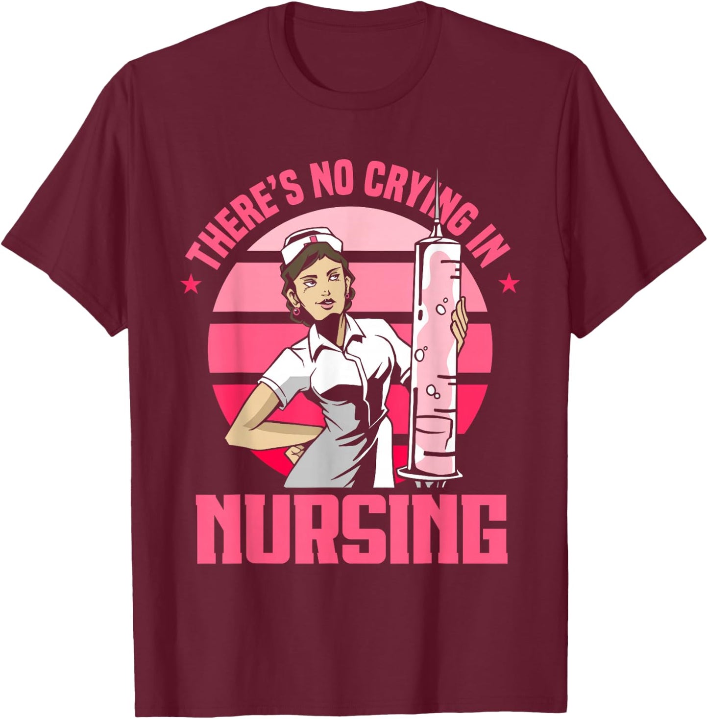 Nursing Nurse Funny There's No Crying In Nursing T-Shirt - T-Shirt | Maroon