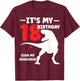 Its My 18th Birthday Sign My Shirt - Dinosaur Theme T-Shirt - T-Shirt | Maroon