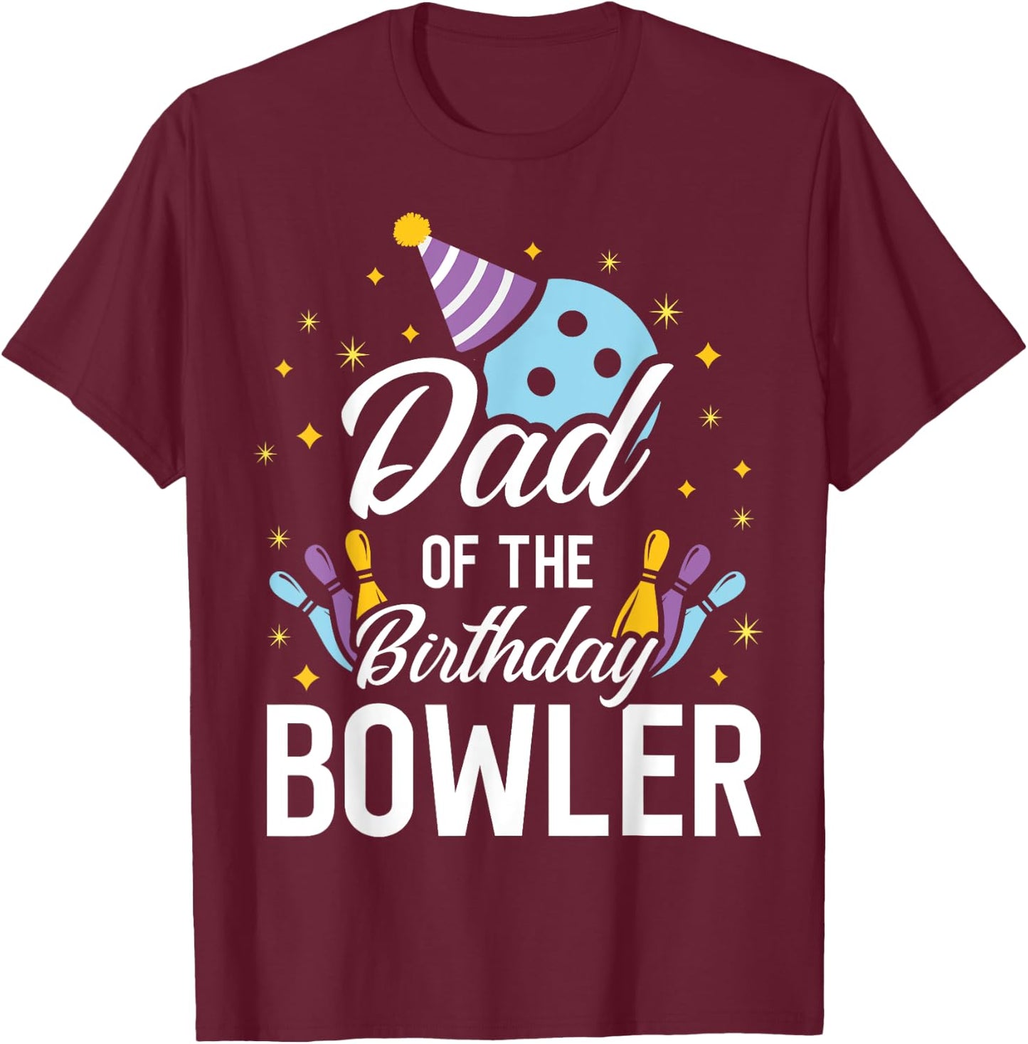 Dad Of The Birthday Bowler Bowling Party Matching Family T-Shirt - T-Shirt | Maroon