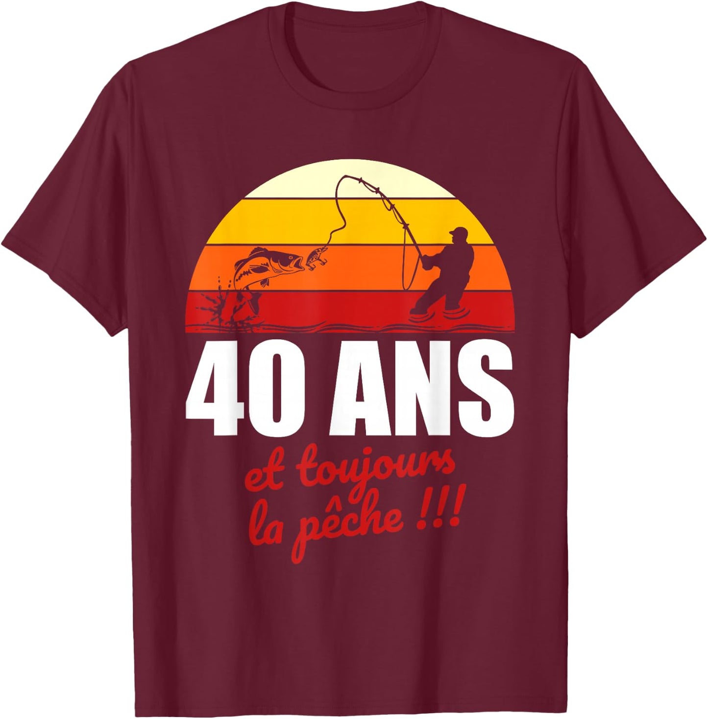 40 years and always fishing | Birthday Gift Fishing , Black, S T-Shirt - T-Shirt | Maroon
