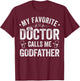 My Favorite Doctor Calls Me Godfather Father's Day T-Shirt - T-Shirt | Maroon