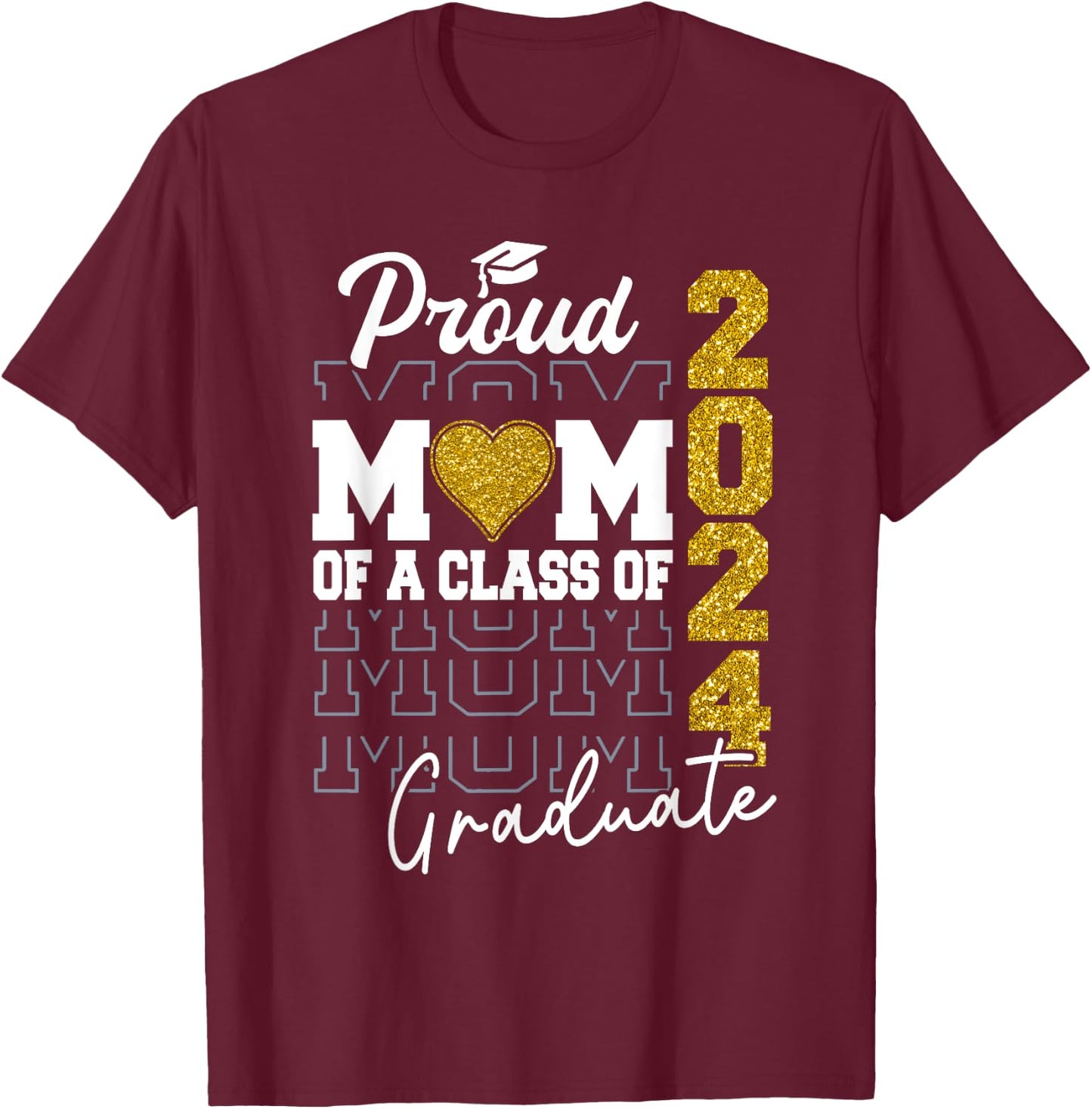 Proud Mom of a Class of 2024 Graduate Senior Graduation 2024 T-Shirt - T-Shirt | Maroon