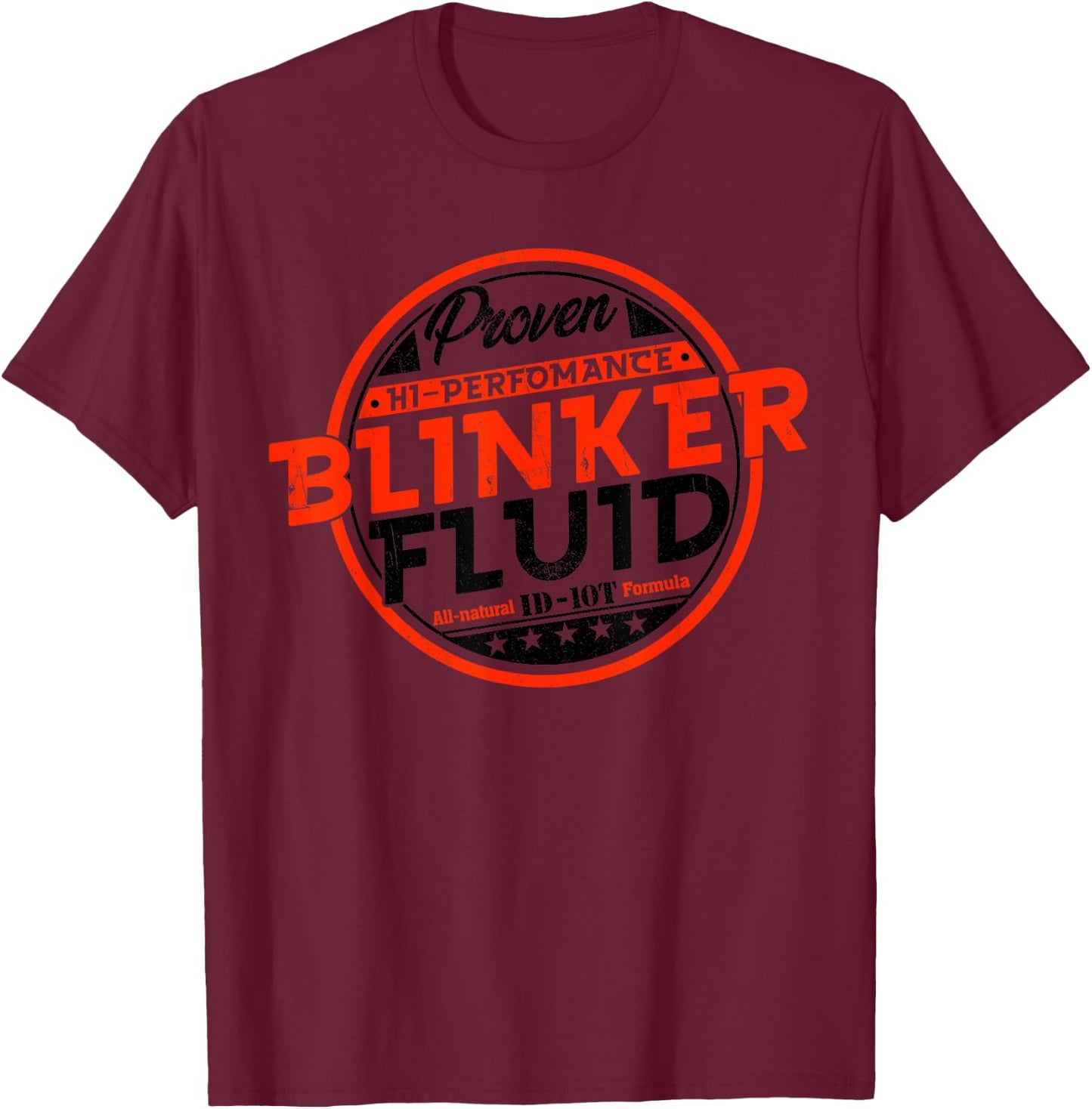 High Performance Blinker Fluid Carguy Funny Blinker Fluid T-Shirt - T-Shirt | Maroon